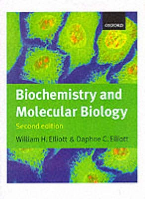 Biochemistry and molecular biology; William H. Elliott; 2001