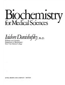 Biochemistry for medical sciences; Isidore Danishefsky; 1980