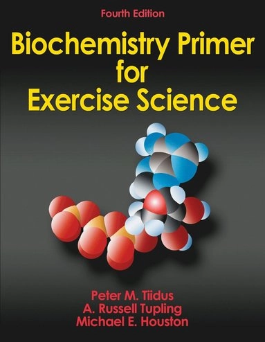 Biochemistry primer for exercise science; Michael Houston; 2012