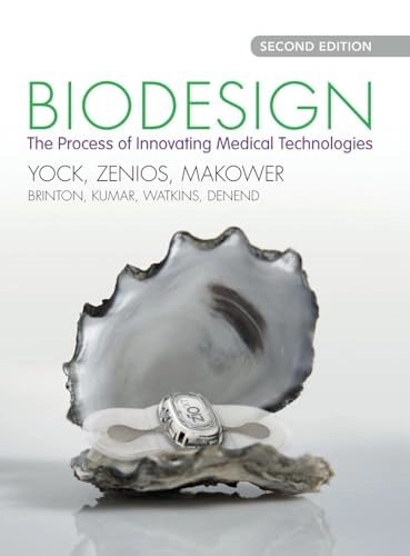 Biodesign : the process of innovating medical technologies; Paul G. Yock; 2015