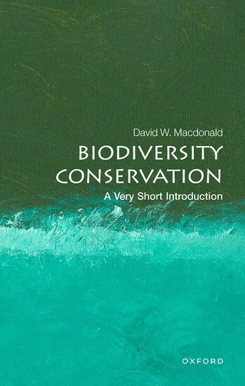 Biodiversity conservation : a very short introduction; David W. Macdonald; 2023