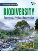Biodiversity: Perception, Peril and Preservation; Prabodh K. Maiti, Paulami Maiti