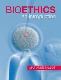 Bioethics : an introduction; Marianne Talbot; 2012