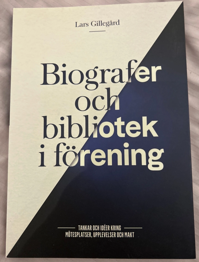 Biografer och bibliotek i förening : tankar och idéer kring mötesplatser, upplevelser och makt; Lars Gillegård; 2021