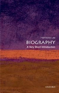Biography : a very short introduction; Hermione Lee; 2009