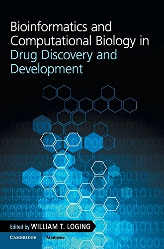 Bioinformatics and computational biology in drug discovery and development; William T. Loging; 2016