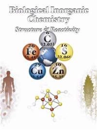 Biological inorganic chemistry : structure and reactivity; Ivano. Bertini; 2007