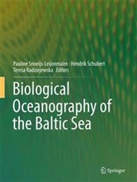 Biological oceanography of the Baltic sea; Teresa. Radziejewska, Hendrik. Schubert, Pauline Jeanette Maria Snoeijs; 2014