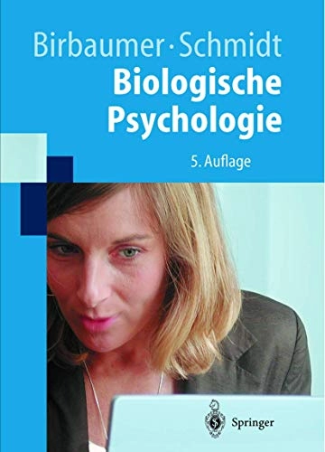 Biologische Psychologie: mit 48 Tabellen; Niels-Peter Birbaumer, Robert F. Schmidt