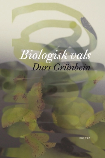 Biologisk vals; Durs Grünbein; 2011