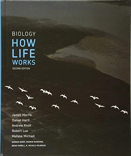 Biology : how life works; James Morris; 2016