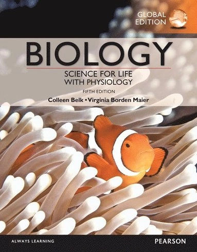 Biology: Science for Life with Physiology, Global Edition; Colleen Belk, Virginia Maier; 2015