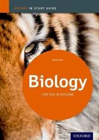 Biology Study Guide: Oxford IB Diploma Programme; Allott Andrew; 2012