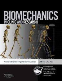 Biomechanics in clinic and research : an interactive teaching and learning course; Jim Richards; 2008