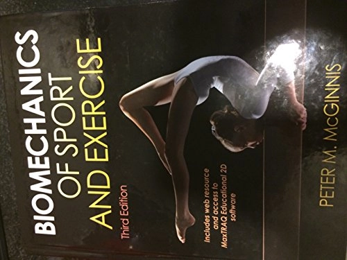 Biomechanics of Sport and Exercise; Peter Merton McGinnis; 2013
