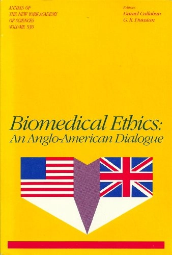 Biomedical ethics : an Anglo-American dialogue; Daniel Callahan, Gordon Reginald Dunstan, Hastings Center; 1988