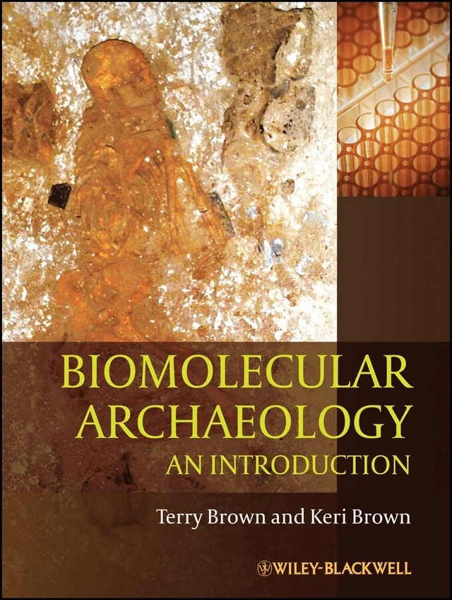 Biomolecular archaeology; T. A. Brown, Keri. Brown, Wiley InterScience (Online service); 2011