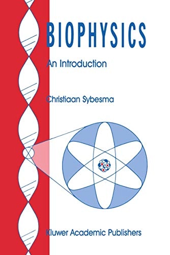 Biophysics : an introduction; Christiaan Sybesma; 1989