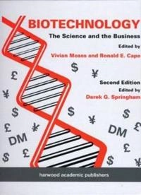 Biotechnology : the science and the business; Derek G. Springham, Vivian Moses, Ronald E. Cape; 1999