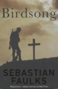 Birdsong; Sebastian. Faulks; 2007