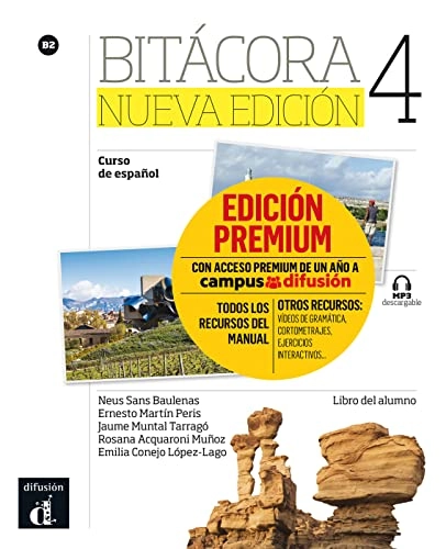 Bitácora: curso de español. .... 4, Libro del alumno B2; Neus Sans Baulenas, Ernesto Martín, Jaume Muntal Tarrago, Rosana Acquaroni, Emilia Conejo Lopez-Lago