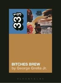 Bitches brew; Jr. George Grella; 2015