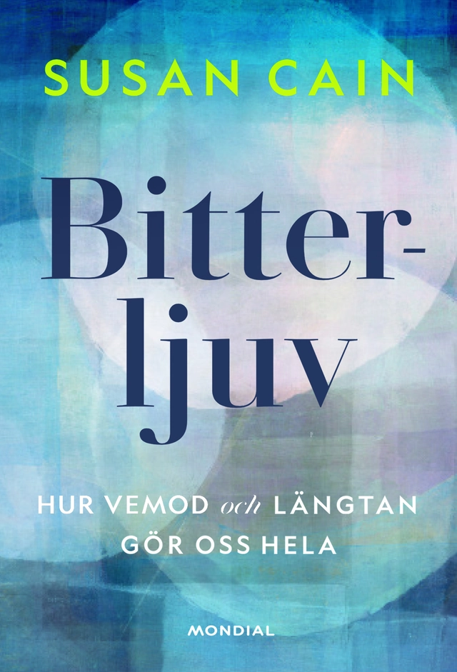 Bitterljuv : hur vemod och längtan gör oss hela; Susan Cain; 2022