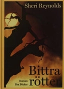 Bittra rötter; Sheri Reynolds; 2002