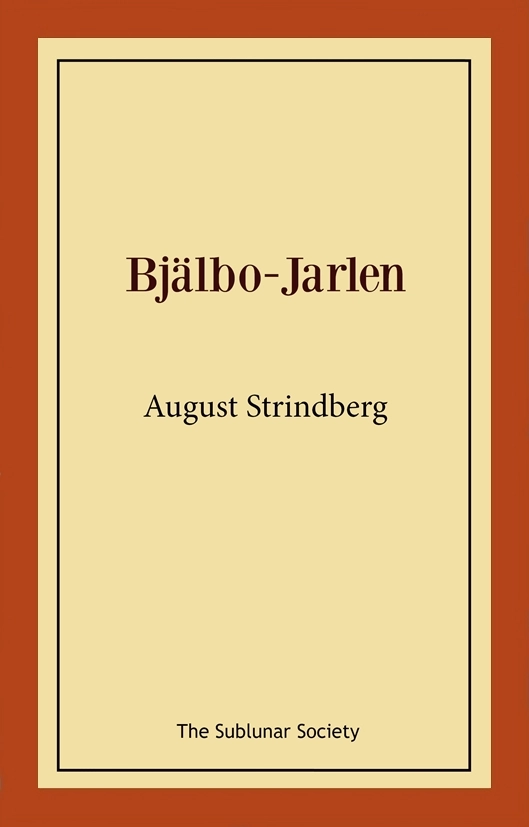 Bjälbo-Jarlen; August Strindberg; 2021