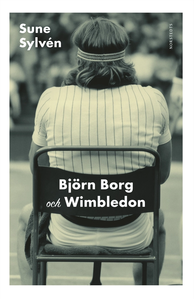 Björn Borg och Wimbledon; Sune Sylvén; 2011