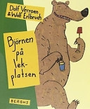 Björnen på lekplatsen; Dolf Verroen, Wolf Erlbruch; 1999