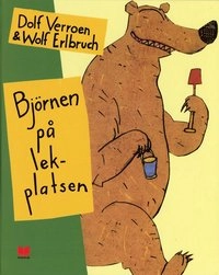 Björnen på lekplatsen; Dolf Verroen; 2006
