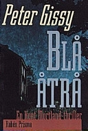 Blå åtrå : en Kent Mortland-thriller; Peter Gissy; 1998