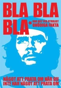 Bla, bla, bla : 600 helt nya otroligt onödiga fakta : något att prata om när du inte har något att prata om; Fredrik Colting; 2006