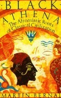 Black Athena : the Afroasiatic roots of classical civilization. · The fabrication of Ancient Greece 1785-1985, Vol.1; Martin Bernal; 1991