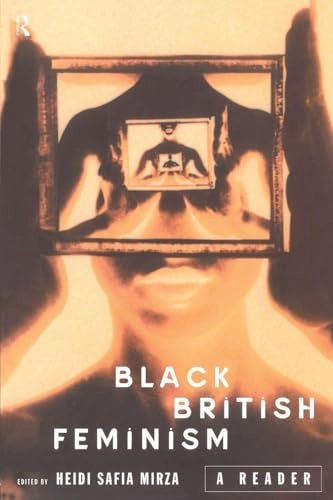Black British feminism : a reader; Heidi Safia Mirza; 1997