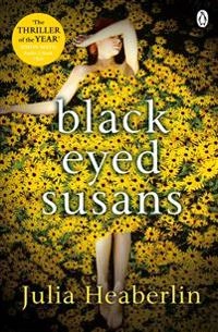 Black-Eyed Susans : a novel of suspense; Julia Heaberlin; 2016