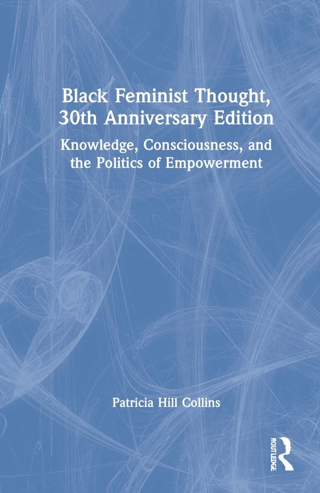 Black feminist thought; Patricia Hill Collins; 2022