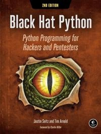 Black hat Python : Python programming for hackers and pentesters; Justin Seitz; 2021