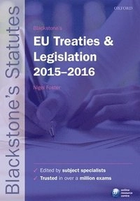 Blackstone's EU treaties & legislation 2015-2016; Nigel Foster; 2015
