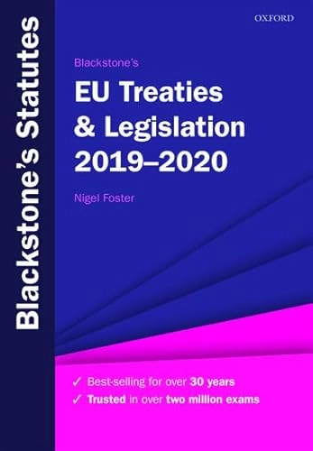Blackstone's EU treaties & legislation 2019-2020; Nigel Foster; 2019