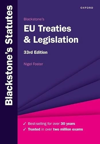 Blackstone's EU treaties & legislation; Nigel G. Foster; 2022