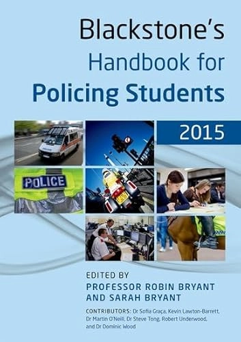 Blackstone's Handbook for Policing Students 2015; Graca Sofia, Lawton-Barrett Kevin, Tong Stephen, Underwood Robert, O'Neill Martin, Wood Dominic; 2014