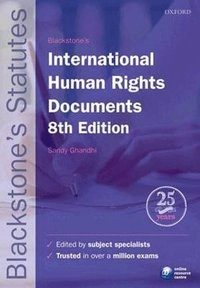 Blackstone's international human rights documents; Sandy Ghandhi; 2012