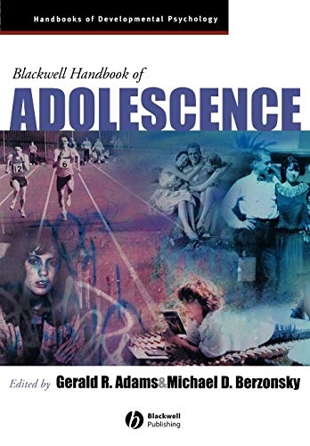 Blackwell Handbook of Adolescence; Editor:Gerald R. Adams, Editor:Michael Berzonsky; 2003
