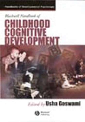 Blackwell handbook of childhood cognitive development; Usha Goswami; 2003
