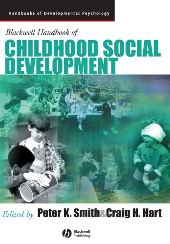 Blackwell Handbook of Childhood Social Development; Editor:Peter K. Smith, Editor:Craig Hart; 2004