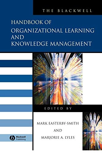 Blackwell handbook of organizational learning and knowledge management; Mark Easterby-smith; 2003