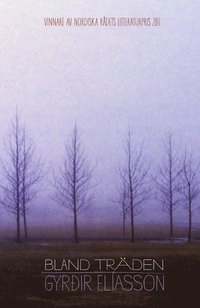 Bland träden; Gyrðir Elíasson; 2011