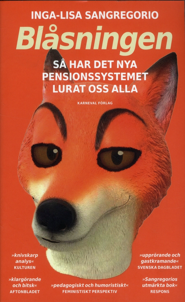 Blåsningen : så har det nya pensionssystemet lurat oss alla; Inga-Lisa Sangregorio; 2020